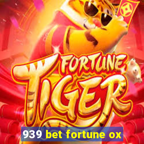 939 bet fortune ox